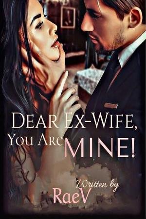 Dear Ex-Wife, You Are MINE!