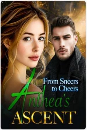 From Sneers to Cheers: Anthea’s Ascent
