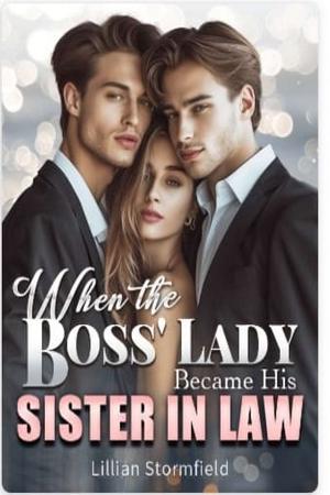 When the Boss’ Lady Became His Sister-in-law